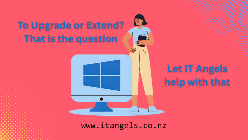 IT Angels - Friendly IT Support Windows 10 End of Support in New Zealand: What You Need to Know